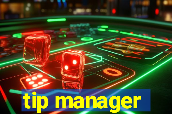 tip manager